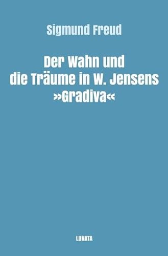 Sigmund Freud gesammelte Werke / Der Wahn und die Träume in W. Jensens Gradiva